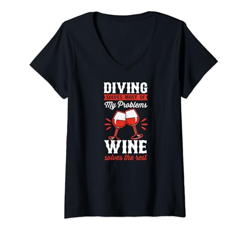 Diving Solves Most Of My Problems Wine Solves The Rest V-Neck T-Shirt