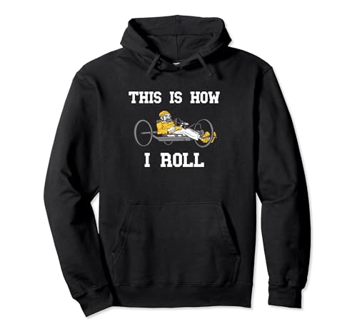 This Is How I Roll Cyclist Recumbent Bike Recumbent Trike Pullover Hoodie