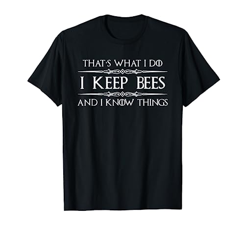 Beekeeper Gifts - I Keep Bees & I Know Things Beekeeping T-Shirt