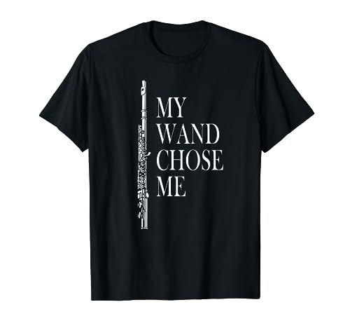 Flute Shirt - My Wand Chose Me - Funny Marching Band Apparel