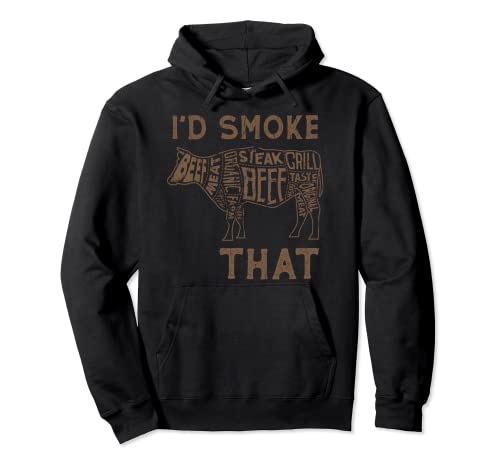 I'd Smoke That Shirt Funny BBQ Chef Beef Meat Grilling Dad Pullover Hoodie
