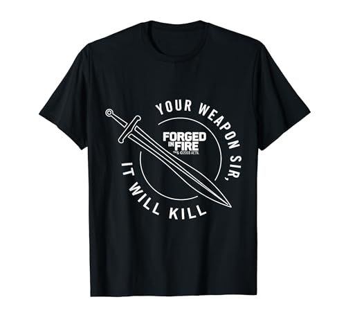 HISTORY Forged in Fire Series It Will Kill Crest Sword T-Shirt