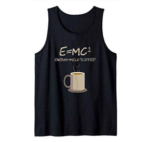 E=MC2 Funny Science Coffee Energy Milk Coffee Gift Tank Top
