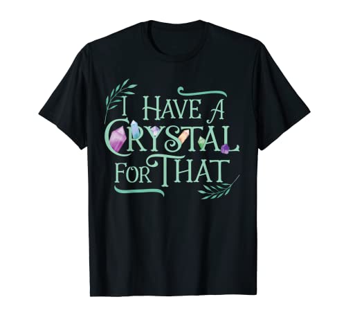 Funny Crystals Witchy Quote Chakras Energy Healing T-Shirt