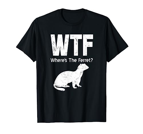 WTF Where's The Ferret Funny Ferret T-Shirt