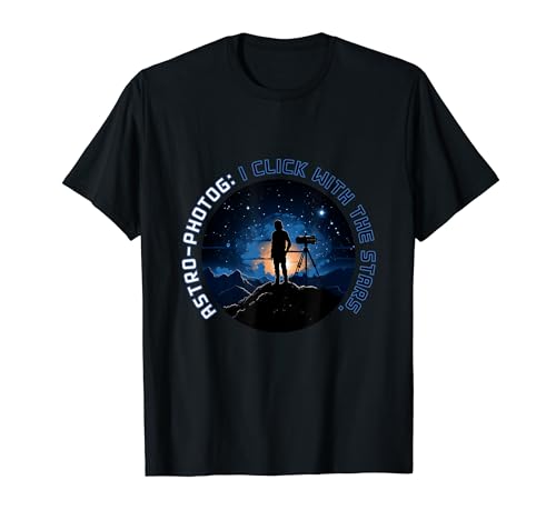 Stellar Clicks - Astro-Photographer's Dream Funny Pun Fun T-Shirt