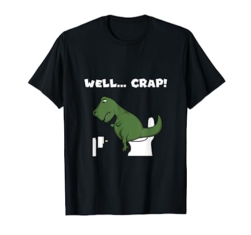 Well Crap T-Rex Dinosaur Shirt Trex Toilet Paper T-Shirt