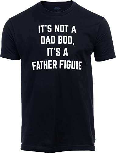 It's not a Dad BOD, It's a Father Figure | Funny Tee Shirt, Sarcastic Saying Humor Joke T-Shirt for Men Grandpa Daddy-(Black,2XL)