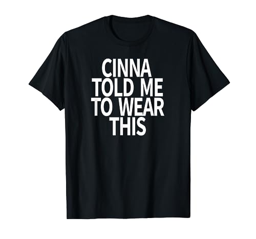Cinna Told Me To Wear This T-Shirt