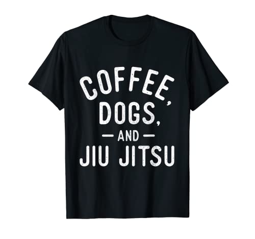 Coffee Dogs And Jiu Jitsu - Grappling Sparring Martial Arts T-Shirt