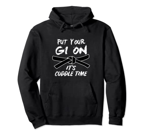 Funny BJJ Put Your Gi On Brazilian Jiu Jitsu Gift Men Women Pullover Hoodie