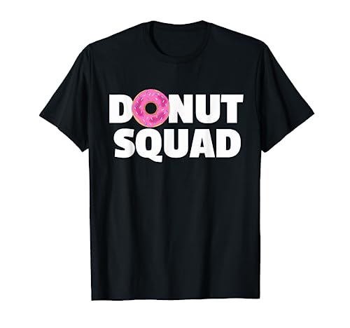 Donut Squad - Funny Donut Dessert Shirt for Donut Lovers
