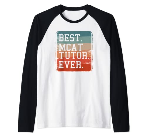 Best MCAT Tutor Ever Tutoring Medical College Admission Test Raglan Baseball Tee