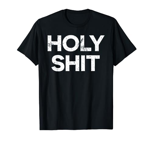 Holy Shit T-Shirt T-Shirt