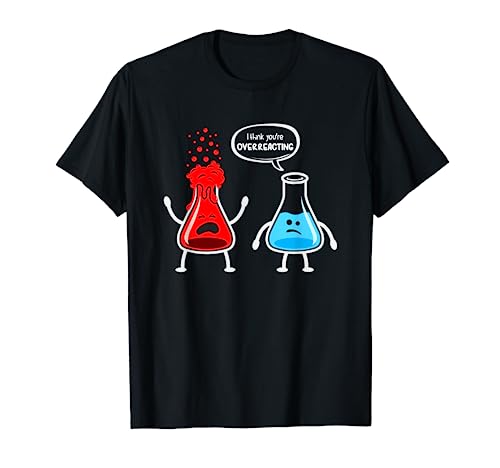 Overreacting' Funny Chemistry Nerd T-Shirt - Classic Fit, Round Neck, Short Sleeve, Black