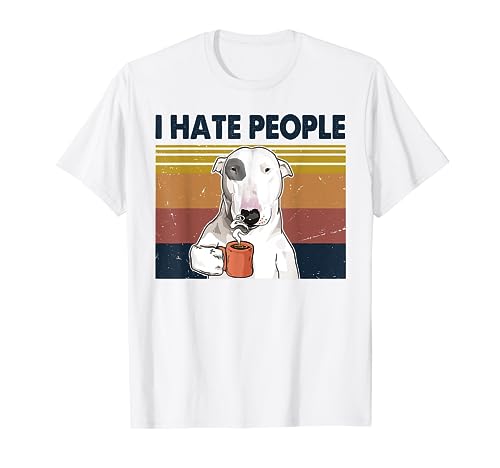 I Hate People Bull Terrier Hate Retro Vintage T-Shirt