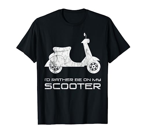I'd Rather Be on My Scooter T-Shirt Funny Motorbike Hip Tee T-Shirt