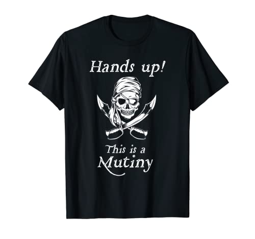 Pirates - This is a mutiny T-Shirt
