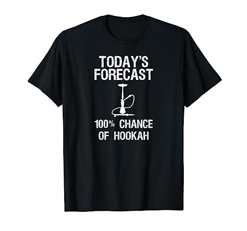 Hookah Funny Shirt Gift - Today's Forecast