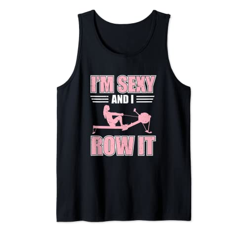 Rowing Machine I'm Sexy And I Row It Ergometer Fitness Tank Top