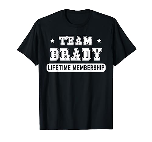 Team Brady Lifetime Membership Funny Family Last Name T-Shirt