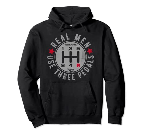 Real Men Use Three Pedals Pullover Hoodie