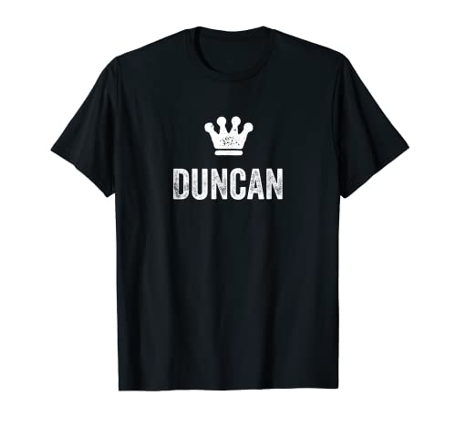 Duncan the King / Crown & Name Design for Men Called Duncan T-Shirt