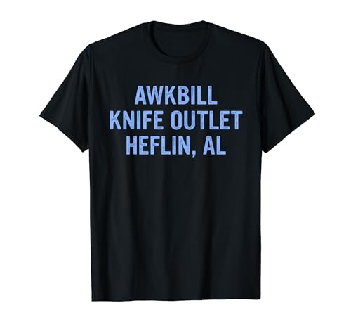 Hawkbill Knife Outlet Heflin,Al Funny Apparel T-Shirt
