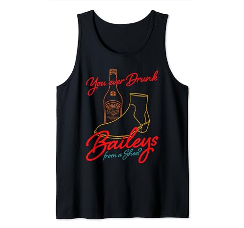 You Ever Drunk Baileys From A Shoe retro design Tank Top