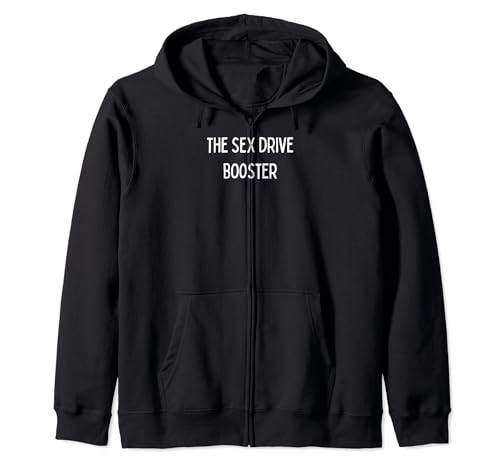 The Sex Drive Booster Zip Hoodie