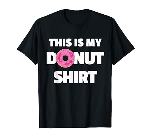 This is My Donut Shirt - Funny Donut T-Shirt for Doughnuts