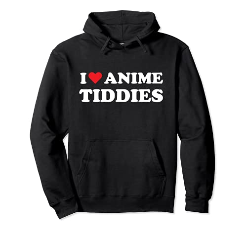 I Love Anime Tiddies Titties Funny Mega Milk Oppai Meme Pullover Hoodie