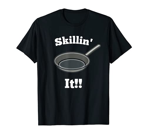 Funny Cast Iron Skillet Shirt Skillin It Funny Cook Chef Tee