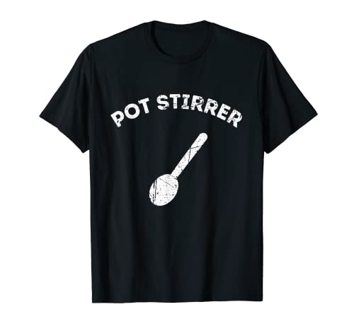 Pot Stirrer Shirt - Funny Drama Starter Shirt T-Shirt