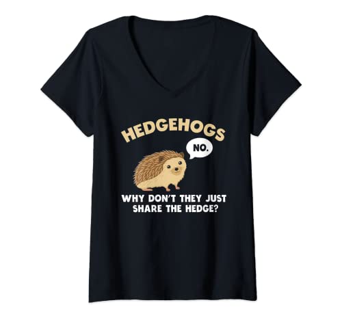 Womens Hedgehogs Why Don't They Just Share The Hedge Funny V-Neck T-Shirt