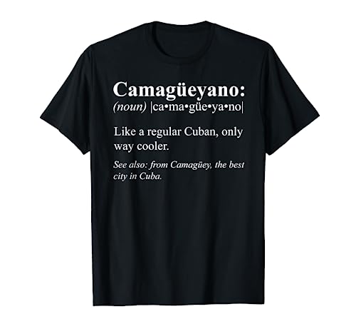 Cuban Camaguey Cuba Gift - Camagueyano Definition T-Shirt