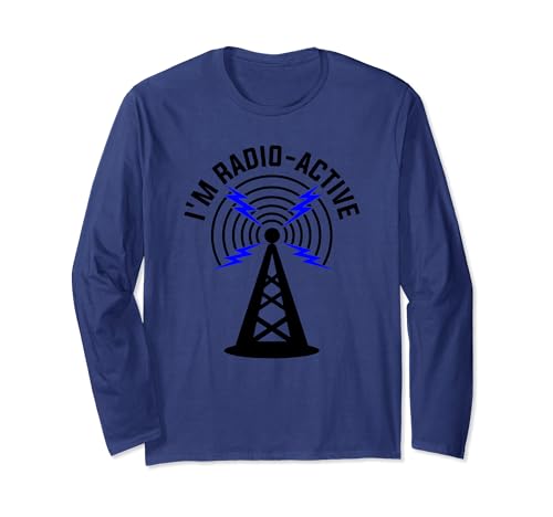 I'm Radio-Active With Tower Antenna Funny Ham Radio Operator Long Sleeve T-Shirt