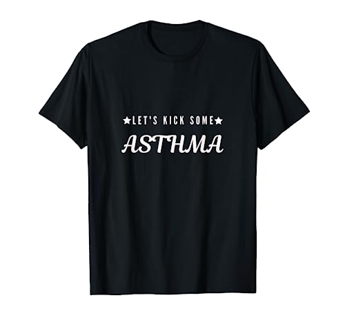 Let's Kick Some Asthma Funny Asthma T-Shirt