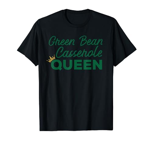 Green Bean Casserole Queen Dish Shirt Gift T-Shirt