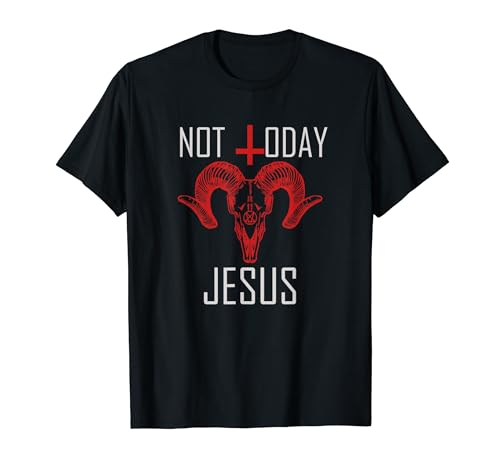 Not Today Jesus Satanic Anti Religion T-Shirt