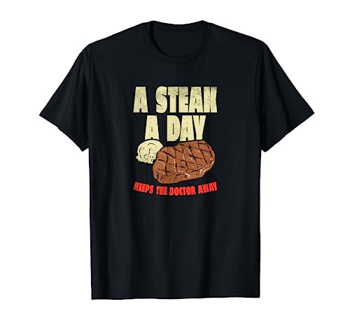 Carnivore Diet A Steak A Day Keeps The Doctor Away T-Shirt