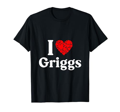 Griggs Name - I Love Griggs T-Shirt