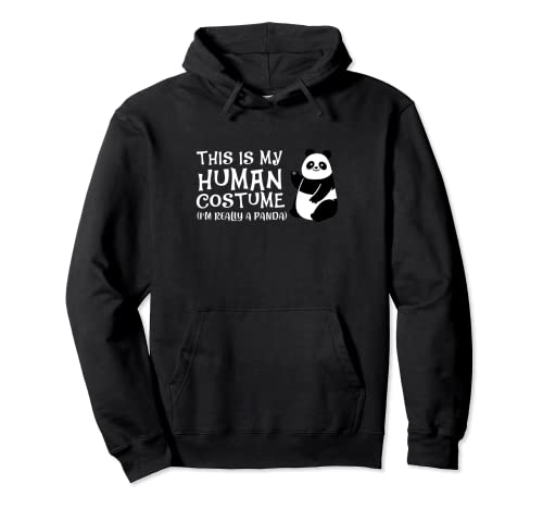 Panda This Is My Human Costume I'm Really A Panda Pullover Hoodie