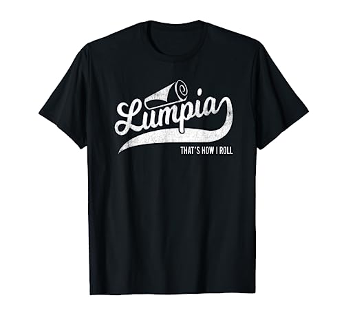 Funny Filipino Pride T-Shirt - Lumpia That's How I Roll Tee