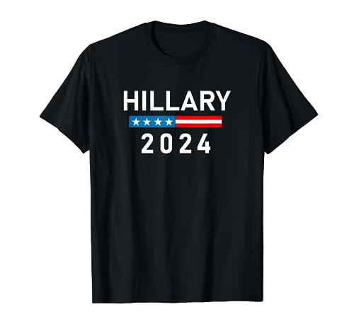 Hillary Clinton 2024 - Hillary Clinton for President T-Shirt