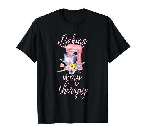 Pretty Floral Baking Is My Therapy Gift for Women T-Shirt