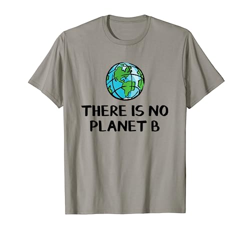 There is no Planet B T-Shirt