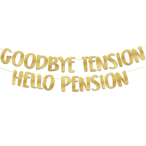 Goodbye Tension Hello Pension Gold Glitter Banner - Retirement Party Supplies, Gifts and Decorations