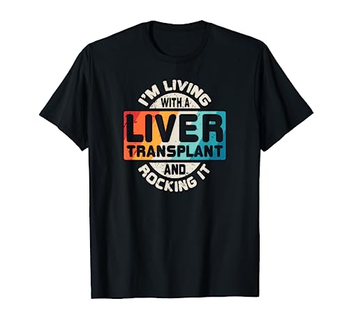 Liver Transplant T Shirt Organ Recipient Survivor Gift