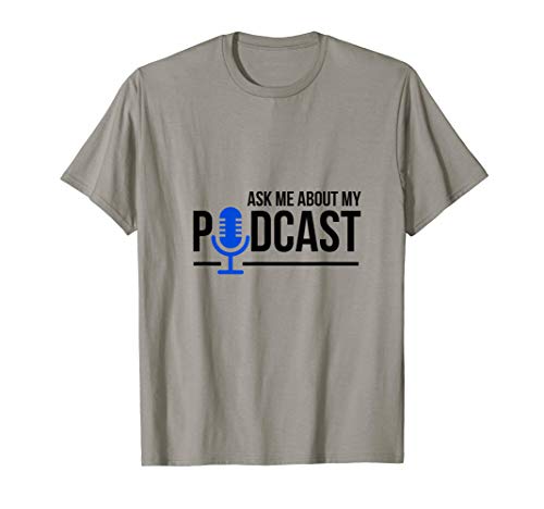 Ask Me About My Podcast T-Shirt